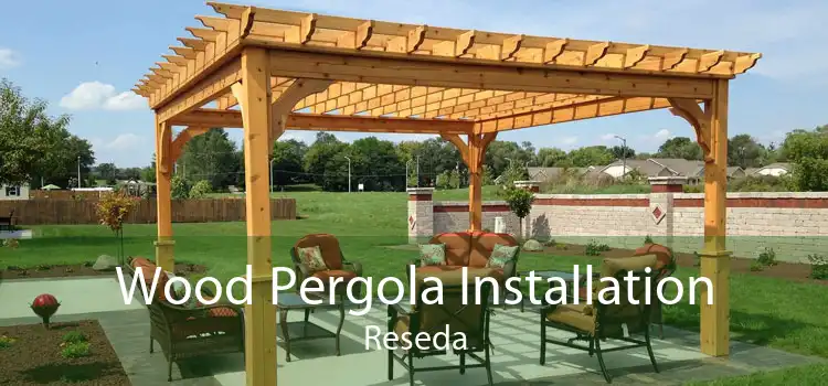 Wood Pergola Installation Reseda